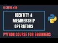 Identity and Membership Operators in Python - Python Tutorials For Beginners