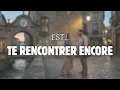 ESTL - Te rencontrer encore | Lyric video (español/français)