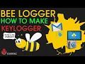 HOW TO MAKE A KEYLOGGER USING BEELOGGER
