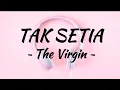Download Lagu The Virgin - Tak Setia || Lirik lagu