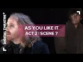Lagu As You Like It - Act 2 Scene 7 | 'All the world's a stage' | Digital Theatre+