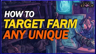 Last Epoch How To Find Any Unique Item or Exalted Base In The Game Target Farming For Dummies