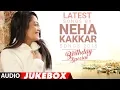 Download Lagu Latest Songs By Neha Kakkar - 2018  (Audio Jukebox) | Birthday Special  | Songs 2018 | T-Series