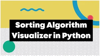 Sorting Algorithms Visualizer in Python Sorting Algorithm visualization project in Python