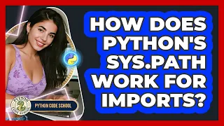 How Does Python s Sys path Work For Imports - Python Code School