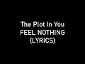 Download Lagu The Plot In You - FEEL NOTHING (Lyrics)