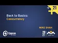 Back to Basics Concurrency - Mike Shah