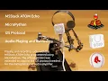 Playing and recording on the NEW M5Stack ATOM Echo using MicroPython