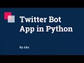 Twitter Bot App in Python