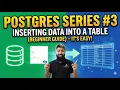 Postgres Series - Inserting Data into a Table