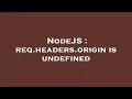 NodeJS req headers origin is undefined