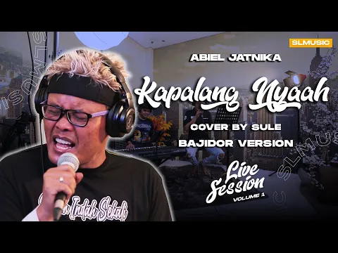 Download MP3 KAPALANG NYAAH - ABIEL JATNIKA || COVER BY SULE (BAJIDOR VERSION)