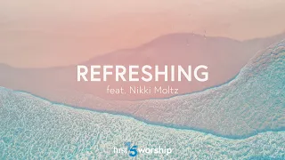 Download Refreshing (feat. Nikki Moltz) - Official Lyric Video // First15 Worship MP3