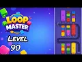 Loop Master Level 90 Walkthrough