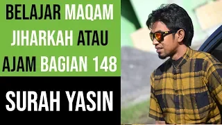 Download Maqam Jiharkah / Ajam 148 - Surah Yasin MP3