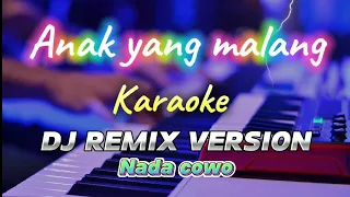 anak yang malang karaoke remix dj nada pria