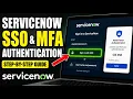 How to authenticate with ServiceNow using SSO and MFA - Detailed Guide