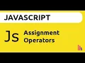 What are Assignment Operators in JavaScript