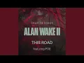 Download Lagu ALAN WAKE 2 : Chapter Songs - This Road - ft POE