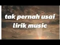 Download Lagu Tak pernah usai #lirik lagu#music #takpernahusai