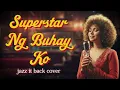 Superstar Ng Buhay Ko - Neo-Soul Jazz | OPM Love Song Cover