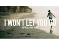 Download Lagu I Wont Let You Go - Official Lyric Video