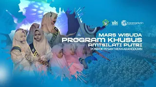 Download MARS WISUDA PROGRAM KHUSUS AMTSILATI PUTRI PONDOK PESANTREN  KARANGDURIN. Cipta. Kang Aziz MP3