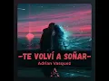 Te volví a soñar