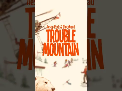 Trouble Mountain. Aesop Rock x Blockhead. November 13th, 2026. Pre-order troublemountain.com