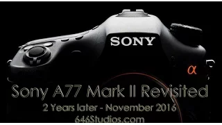 The Sony A77 Mark II - The Best Sony Alpha Crop Sensor