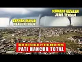 Lagu BARU SAJA 27/12/2025 ! BADAI BAK TORNADO 195KM PER JAM RATAKAN KOTA PATI - PATI KIAMAT SUGRO ?