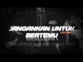 Download Lagu DJ JANGANKAN UNTUK BERTEMU Nazmitsq VIRAL TIKTOK  - SOUND BAMS WG