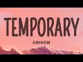 Download Lagu Eminem - Temporary (Lyrics) feat. Skylar Grey
