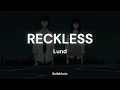 Reckless - Lund | Lyrics
