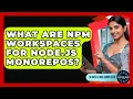 What Are Npm Workspaces For Node js Monorepos - Server Logic Simplified