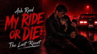 ash reed my ride or die the last resort official audio 