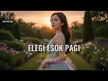 Download Lagu Elegi Esok Pagi - Ebiet G. Ade | Lirik | Cover