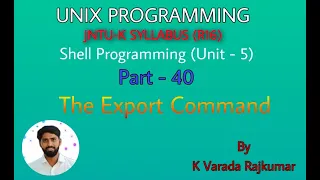 UNIX Programming Part - 40 Shell Programming The Export Command