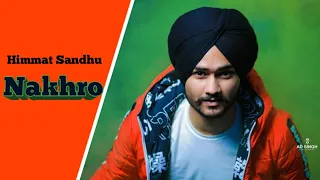 Nakhro ( Himmat Sandhu ) . Latest punjabi song .