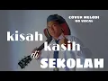 Download Lagu kisah kasih di sekolah ost Dari Jendela SMP - Cover Melodi