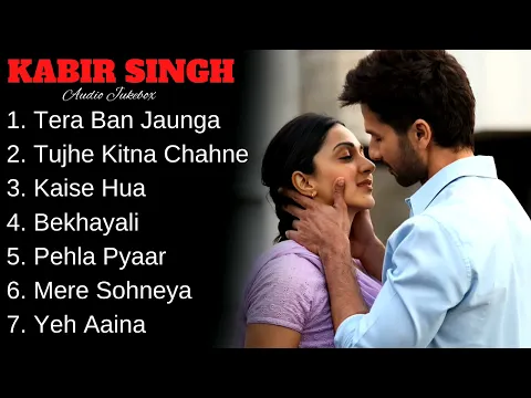 Download MP3 Kabir Singh Full Album Songs | Shahid Kapoor, Kiara Advani | Sandeep Reddy Vanga | Audio Jukebox