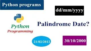 Palindrome Date Program Python Tutorials yyyy format