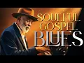 Lagu This Gospel Blues Playlist Will Renew Your Soul | Christian Music | Soul \u0026 Faith | Inner Peace