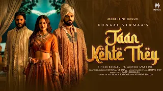 jaan kehte they official video bismil kunaal vermaa aditya dev new hindi songs 2026