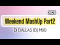 DJ Dallas - Weekend MashUp Part2 DJ Mix 2026