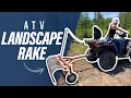 New and Improved ATV Landscape Rake with Manual Dump