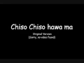 Download Lagu chiso chiso hawa ma (Original Version)
