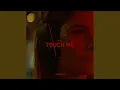 Lagu Touch Me (Extended)