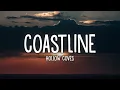 Hollow Coves - Coastline (Lyrics) | 1hour Lyrics