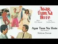 R.D. Burman - Agar Tum Na Hote (Sad Version) Best Audio Song|Kishore Kumar|Rekha